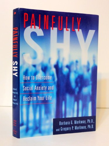 Imagen de archivo de Painfully Shy : How to Overcome Social Anxiety and Reclaim Your Life a la venta por Better World Books: West