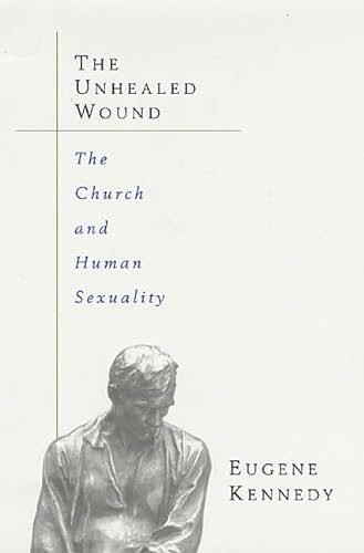 Beispielbild fr The Unhealed Wound: The Church, the Priesthood, and the Question of Sexuality zum Verkauf von Wonder Book