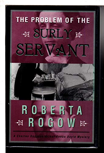 Beispielbild fr The Problem of the Surly Servant (Charles Dodgson/Arthur Conan Doyle Mysteries) zum Verkauf von Wonder Book