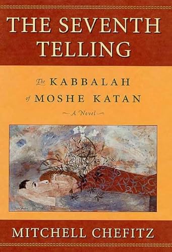 9780312266455: The Seventh Telling: The Kabbalah of Moeshe Katan