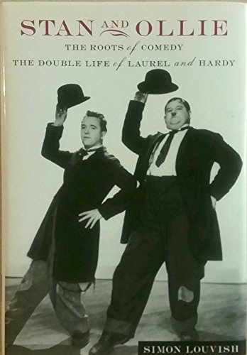 Stock image for Stan and Ollie : The Roots of Comedy - The Double Life of Laurel and Hardy for sale by Better World Books