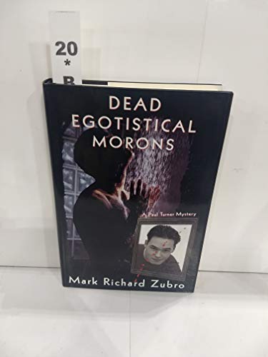 Dead Egotistical Morons: A Paul Turner Mystery (9780312266820) by Zubro, Mark Richard; Zubro, Mark