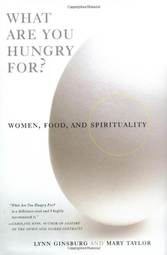 Imagen de archivo de What Are You Hungry For? : Women, Food, and Spirituality a la venta por Better World Books