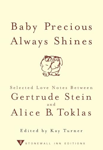 Stock image for Baby Precious Always Shines: Selected Love Notes Between Gertrude Stein and Alice B. Toklas for sale by St Vincent de Paul of Lane County