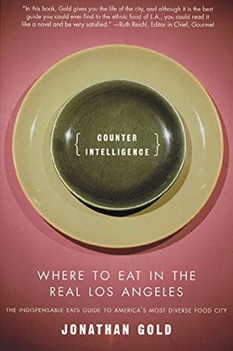 Stock image for Counter Intelligence: Where to Eat in the Real Los Angeles for sale by SecondSale