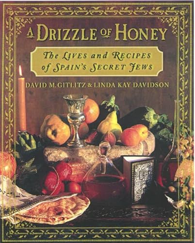 Beispielbild fr A Drizzle of Honey: The Life and Recipes of Spain's Secret Jews zum Verkauf von Ergodebooks