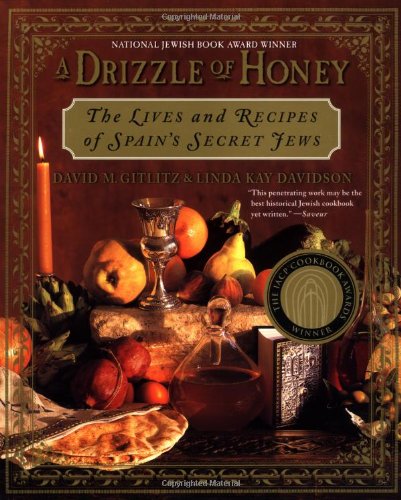 Imagen de archivo de A Drizzle of Honey: The Life and Recipes of Spain's Secret Jews a la venta por Ergodebooks
