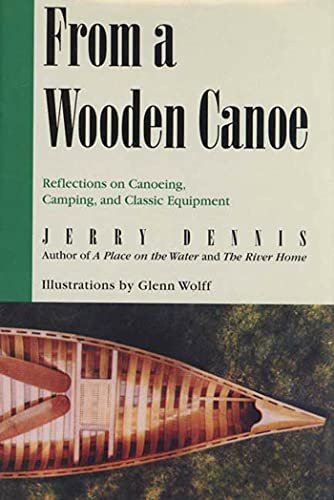Imagen de archivo de From a Wooden Canoe: Reflections on Canoeing, Camping, and Classic Equipment a la venta por HPB-Emerald
