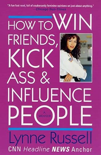 How to Win Friends, Kick Ass and Influence People (9780312267506) by Russell, Lynne