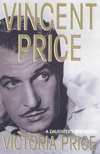 9780312267896: Vincent Price: A Daughter's Biography