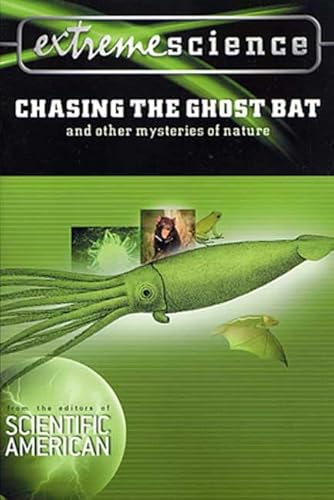 9780312268183: Extreme Science: Chasing the Ghost Bat and Other Mysteries of Nature