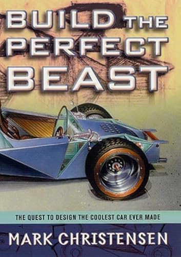 Beispielbild fr Build the Perfect Beast : The Quest to Design the Coolest Car Ever Made zum Verkauf von Better World Books