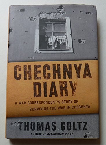 Beispielbild fr Chechnya Diary : A War Correspondent's Story of Surviving the War in Chechnya zum Verkauf von Better World Books