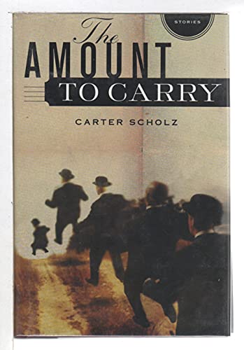 Stock image for The Amount to Carry : Stories for sale by Better World Books