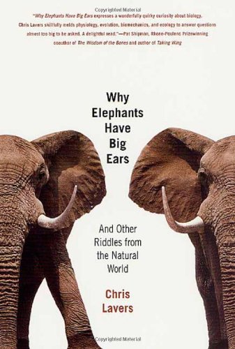 Stock image for Why Elephants Have Big Ears : Understanding Patterns of Life on Earth for sale by Better World Books: West