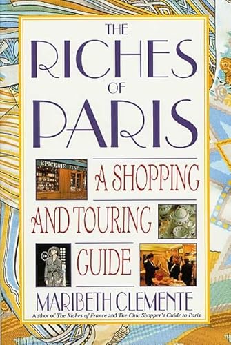 Imagen de archivo de The Riches of Paris : A Shopping and Touring Guide a la venta por Better World Books