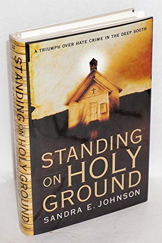 Stock image for Standing on Holy Ground : A Battle Against Hate Crime in the Deep South for sale by Better World Books