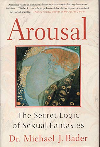 9780312269333: Arousal: The Secret Logic of Sexual Fantasies