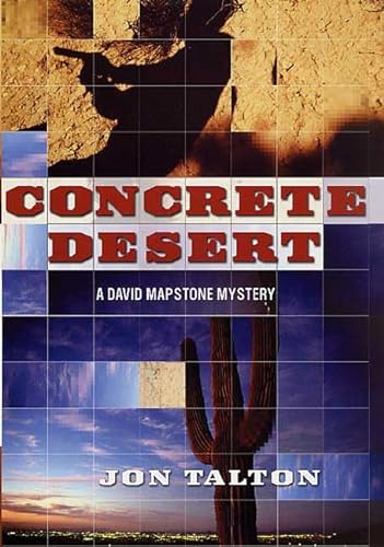 Stock image for Concrete Desert : A David Mapstone Mystery for sale by Better World Books