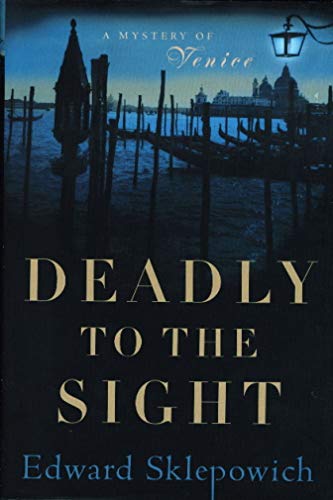 Deadly to the Sight: A Mystery of Venice (Urbino Macintyre Series)