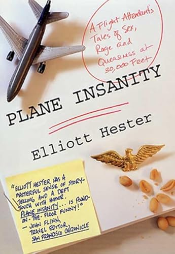 Beispielbild fr Plane Insanity : A Flight Attendant's Tales of Sex, Rage and Queasiness at 30,000 Feet zum Verkauf von Better World Books