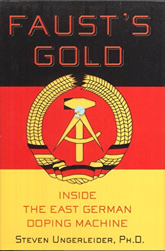 Stock image for Faust's Gold : Inside the East German Doping Machine for sale by Better World Books