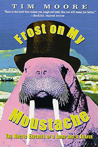 Beispielbild fr Frost on my Moustache: The Arctic Exploits of a Lord and a Loafer zum Verkauf von SecondSale