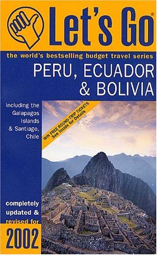 Let's Go 2002: Peru, Ecuador & Bolivia (9780312270520) by Let's Go Inc.