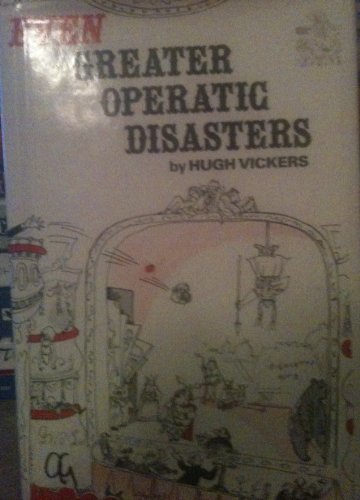 Beispielbild fr Even Greater Operatic Disasters zum Verkauf von Keeper of the Page