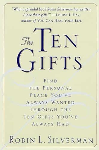 Beispielbild fr The Ten Gifts: Find the Personal Peace You've Always Wanted Through the Ten Gifts You've Always Had zum Verkauf von ThriftBooks-Dallas