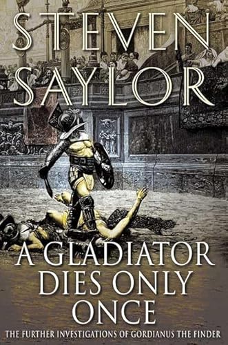 9780312271206: A Gladiator Dies Only Once: The Further Investigations of Gordianus the Finder