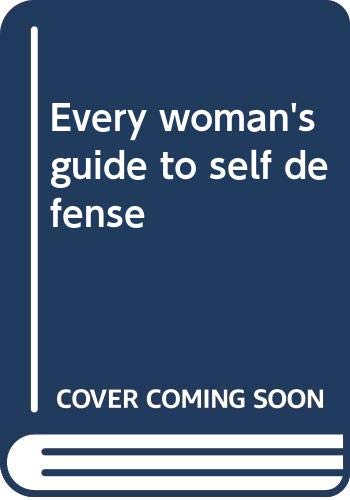 Stock image for Every Woman's Guide to Self Defense for sale by ThriftBooks-Dallas