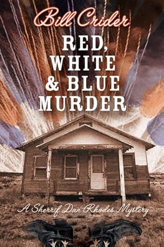 Red, White, and Blue Murder (Sheriff Dan Rhodes Mysteries, No. 12) (9780312271855) by Crider, Bill