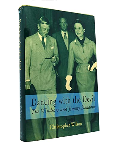 Beispielbild fr Dancing with the Devil : The Windsors and Jimmy Donahue zum Verkauf von Better World Books