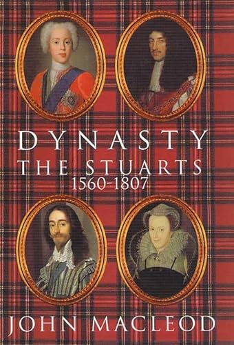 Imagen de archivo de Dynasty : The Stuarts, 1560-1807 a la venta por Better World Books