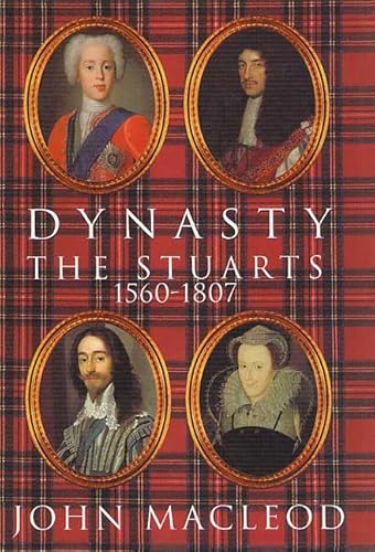 9780312272067: Dynasty: The Stuarts, 1560-1807