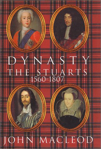 Stock image for Dynasty : The Stuarts, 1560-1807 for sale by Better World Books