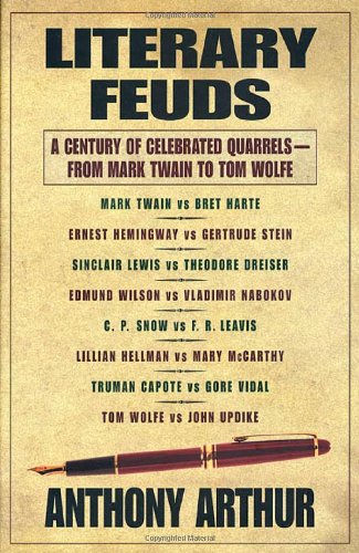 Beispielbild fr Literary Feuds: A Century of Celebrated Quarrels--From Mark Twain to Tom Wolfe zum Verkauf von BooksRun