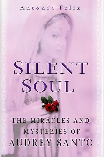 Beispielbild fr Silent Soul : The Miracles and Mysteries of Audrey Santo zum Verkauf von Better World Books