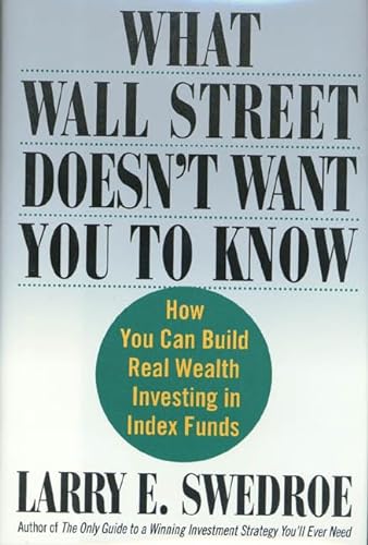 9780312272609: What Wall Street Doesn't Want You to Know: How You Can Build Real Wealth Investing in Index Funds