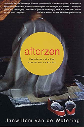 Stock image for Afterzen: Experiences of a Zen Student Out on His Ear for sale by ThriftBooks-Dallas