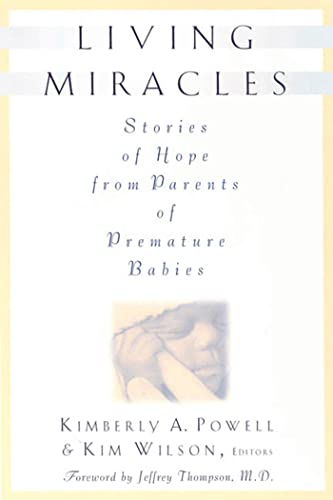 Beispielbild fr Living Miracles : Stories of Hope from Parents of Premature Babies zum Verkauf von Better World Books