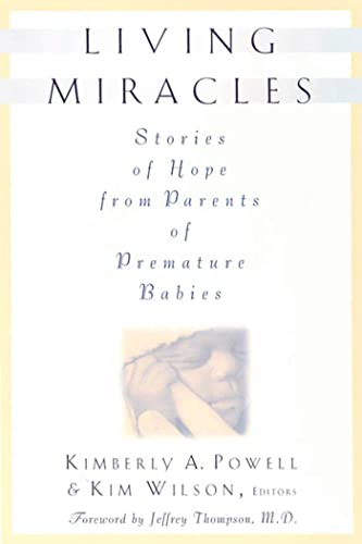 9780312272722: Living Miracles: Stories of Hope from Parents of Premature Babies