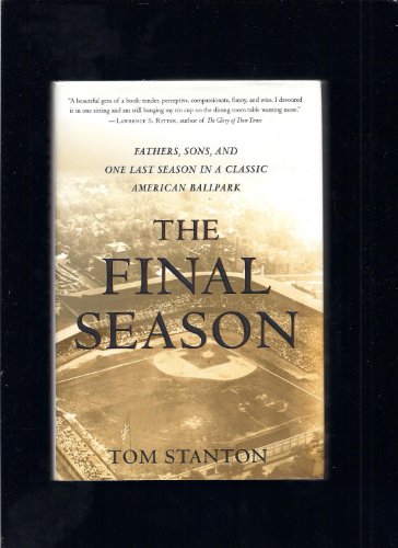 Stock image for The Final Season: Fathers, Sons, and One Last Season in a Classic American Ballpark for sale by ZBK Books