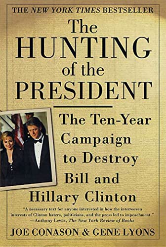 9780312273194: The Hunting of the President: The Ten-Year Campaign to Destroy Bill and Hillary Clinton