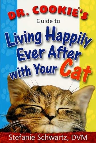 Beispielbild fr Dr. Cookie's Guide to Living Happily Ever after with Your Cat zum Verkauf von Better World Books