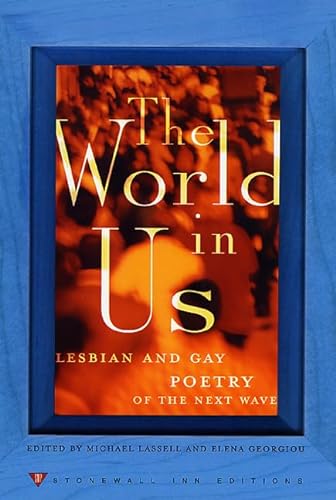 Beispielbild fr The World in Us: Lesbian and Gay Poetry of the Next Wave (Stonewall Inn Editions) zum Verkauf von Robinson Street Books, IOBA