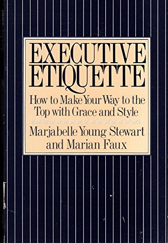 Imagen de archivo de Executive Etiquette: How to Make Your Way to the Top With Grace and Style a la venta por Wonder Book