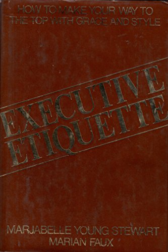 Imagen de archivo de Executive etiquette: How to make your way to the top with grace and style a la venta por POQUETTE'S BOOKS