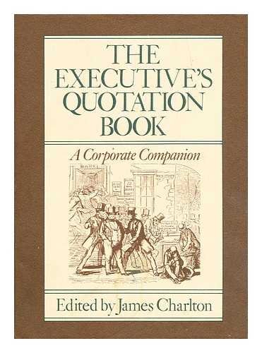 Imagen de archivo de The Executive's quotation book: A corporate companion a la venta por Wonder Book